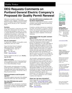 Public Notice  DEQ Requests Comments on Portland General Electric Company’s Proposed Air Quality Permit Renewal DEQ invites the public to submit written