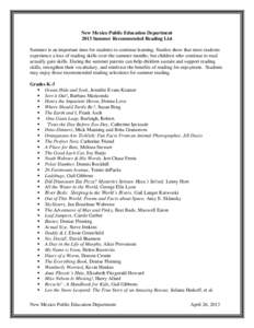 New Mexico Public Education Department 2013 Summer Recommended Reading List Summer is an important time for students to continue learning. Studies show that most students experience a loss of reading skills over the summ