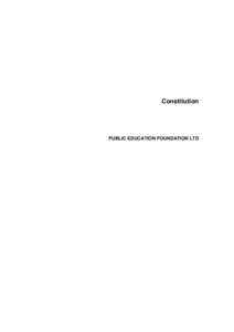 Constitution  PUBLIC EDUCATION FOUNDATION LTD Table of Contents 1.