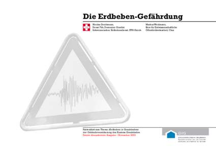 Die Erdbeben-Gefährdung Nicolas Deichmann, Donat Fäh, Domenico Giardini Schweizerischer Erdbebendienst, ETH-Zürich  Faktenblatt zum Thema «Erdbeben in Graubünden»