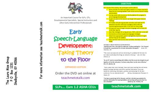 OBJECTIVES  An Important Course for SLPs, OTs, Developmental Specialists, Special Instructors and other Early Intervention Professionals