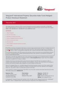 Vanguard® International Property Securities Index Fund (Hedged) Product Disclosure Statement 7 November 2011 This Product Disclosure Statement (PDS) is issued by Vanguard Investments Australia Limited ABN