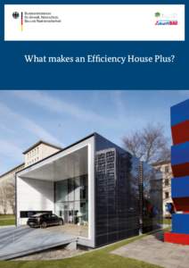 Bundesministerium für Umwelt, Naturschutz, Bau und Reaktorsicherheit What makes an Efficiency House Plus?