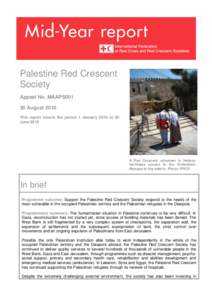 Palestine Red Crescent Society Appeal No. MAAPS001 30 August 2010 This report covers the period 1 January 2010 to 30 June 2010