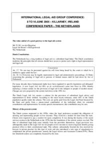 INTERNATIONAL LEGAL AID GROUP CONFERENCE: 8 TO 10 JUNE 2005 – KILLARNEY, IRELAND CONFERENCE PAPER – THE NETHERLANDS The value-added of a good gateway to the legal aid system Mr. P.J.M. van den Biggelaar