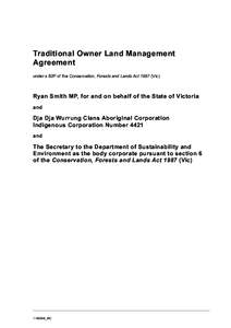 Traditional Owner Land Management Agreement under s 82P of the Conservation, Forests and Lands Act[removed]Vic) Ryan Smith MP, for and on behalf of the State of Victoria and