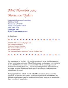 AMC November 2007 Montessori Update American Montessori Consulting P.O. Box 5062 Rossmoor, CA[removed]Heidi Anne Spietz, Editor