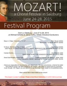 Dom zu Salzburg – June 27 & 28, 2015 Jo-Michael Scheibe & János Czifra, Artistic Directors/Conductors Mass in C Major “Coronation,” K. 317 ..................................................................... W.A.