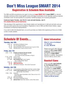 Don’t Miss League SMART 2014 Registration & Schedule Now Available The VNEA and NDA are partnering once again to bring you League SMART 2014! League SMART is a biennial education conference which brings together owners