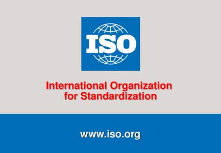 International Organization for Standardization www.iso.org Reinhard Weissinger & Christian Galinski TKE-WS, Dublin, 14 August 2010