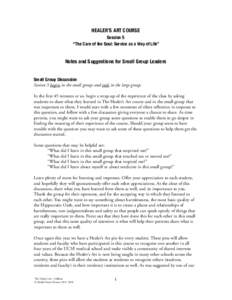 HEALER’S ART COURSE Session 5 “The Care of the Soul: Service as a Way of Life” Notes and Suggestions for Small Group Leaders Small Group Discussion