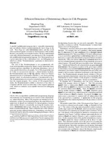 Efficient Detection of Determinacy Races in Cilk Programs Mingdong Feng Department of ISCS National University of Singapore 10 Lower Kent Ridge Road Republic of Singapore[removed]