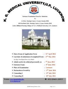 Entrance Examination Form for Admission To (A) B.Sc. Nursing Course ( 4 years) Session[removed]B) Post Basic B.Sc. Nursing Course (2 years) Session 2014 in the Affiliated Nursing Colleges of K. G. Medical University, U.P.,