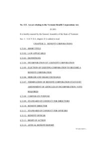 No[removed]An act relating to the Vermont Benefit Corporations Act. (S.263) It is hereby enacted by the General Assembly of the State of Vermont: Sec. 1. 11A V.S.A. chapter 21 is added to read: CHAPTER 21. BENEFIT CORPORAT