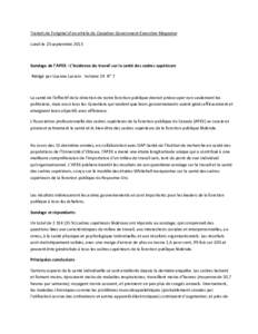 Traduit de l’original d’un article du Canadian Government Executive Magazine Lundi le 23 septembre 2013 Sondage de l’APEX : L’incidence du travail sur la santé des cadres supérieurs Rédigé par Lisanne Lacroix