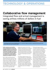 TECHNOLOGY & OPERATIONS  Collaborative flow management Integrated flow and arrival management is saving airlines millions of dollars in fuel