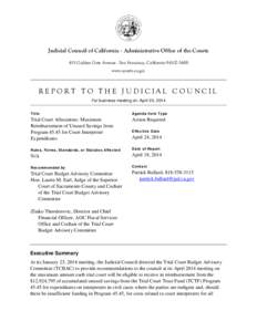 Judicial Council of California . Administrative Office of the Courts 455 Golden Gate Avenue . San Francisco, California[removed]www.courts.ca.gov REPORT TO THE JUDICIAL COUNCIL For business meeting on: April 24, 2014