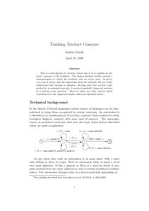 Teaching Abstract Concepts Andrea Schalk April 25, 2006 Abstract This is a description of a lecture whose aim it is to explain an abstract concept to the students. The chosen method centres around a