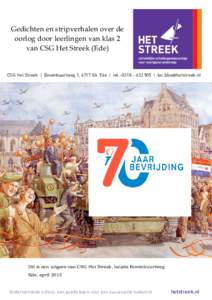 Gedichten en stripverhalen over de oorlog door leerlingen van klas 2 van CSG Het Streek (Ede) CSG Het Streek | Bovenbuurtweg 1, 6717 XA Ede | tel.: 0318 –  | 