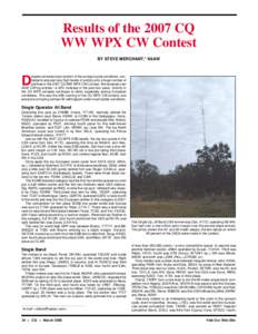 Results of the 2007 CQ WW WPX CW Contest BY STEVE MERCHANT,* K6AW espite continued poor bottom of the sunspot cycle conditions, contestants enjoyed very high levels of activity and a huge number of prefixes in the 2007 C
