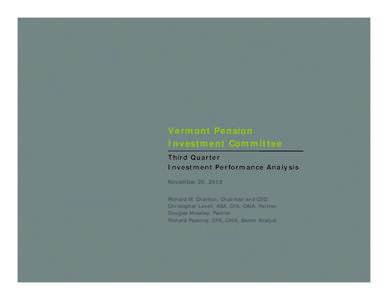 Vermont Pension Investment Committee Third Quarter Investment Performance Analysis November 26, 2013 Richard M. Charlton, Chairman and CEO