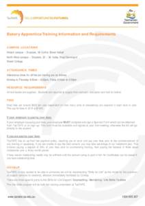Bakery Apprentice Training Information and Requirements  CAMPUS LOCATIONS Hobart campus – Drysdale, 59 Collins Street Hobart North West campus – Drysdale, 20 – 36 Valley Road Devonport Marist College