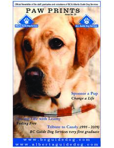 Official Newsletter of the staff, graduates and volunteers of BC & Alberta Guide Dog Services  PAW PRINTS Issue No. 20  Sponsor a Pup