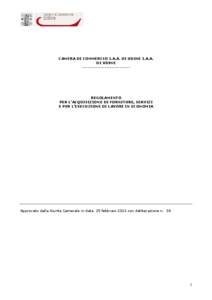 CAMERA DI COMMERCIO I.A.A. DI UDINE I.A.A. DI UDINE ---------------------------- REGOLAMENTO PER L’ACQUISIZIONE DI FORNITURE, SERVIZI