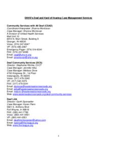 DHHS’s Deaf and Hard of Hearing Case Management Services  Community Services with All Deaf (CSAD) Coordinator/Interpreter: Shanna Montovan Case Manager: Shanna Montovan A Division of United Health Services
