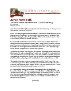 Aereo-­‐Plain	
  Talk	
    	
   A	
  Conversation	
  with	
  Producer	
  David	
  Bromberg	
   By	
  Phil	
  Newman	
  