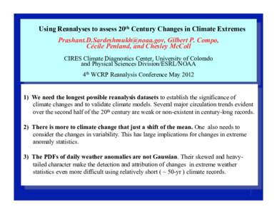 Using Reanalyses to assess 20th Century Changes in Climate Extremes [removed], Gilbert P. Compo, Cécile Penland, and Chesley McColl CIRES Climate Diagnostics Center, University of Colorado and Phys