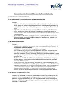 WISCONSIN HOSPITAL ASSOCIATION, INC.  Summary of Speaker’s Mental Health Task Force Bills Passed in the Assembly (Ctrl + click on bill numbers to see bill and amendment text)  AB[removed]Mental Health Care Coordination a