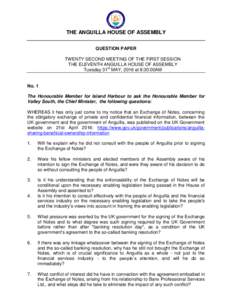 THE ANGUILLA HOUSE OF ASSEMBLY QUESTION PAPER TWENTY SECOND MEETING OF THE FIRST SESSION THE ELEVENTH ANGUILLA HOUSE OF ASSEMBLY Tuesday 31st MAY, 2016 at 8:30:00AM