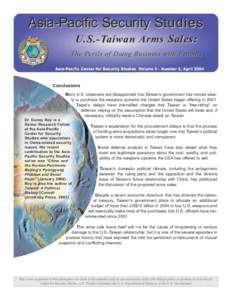 Asia-Pacific Security Studies U.S.-Taiwan Arms Sales: The Perils of Doing Business with Friends Asia-Pacif Asia-Pacif ic Center for for Security Studies Volume