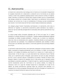 I I .­A stron omía  La historia de la astronomía es tan antigua como la historia de la humanidad. Antiguamente  se  ocupaba  únicamente  de  la  observación  y  predicción  de  los  movimi