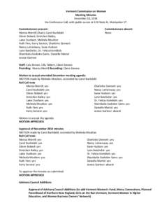 Vermont Commission on Women Meeting Minutes December 10, 2014 Via Conference Call, with public access at 126 State St, Montpelier VT Commissioners present: Marcia Merrill (Chair), Carol Buchdahl