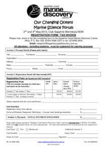Our Changing Oceans Marine Science Forum 2nd and 3rd May 2015, Club Sapphire Merimbula NSW REGISTRATION FORM / TAX INVOICE Please mail, email or fax the completed form to the Sapphire Coast Marine Discovery Centre office