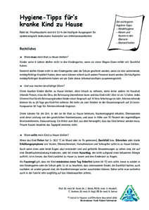 Hygiene-Tipps für‘s kranke Kind zu Hause Fakt ist: Privathaushalte sind mit 53 % der häufigste Ausgangsort für epidemiologisch bedeutsame Ausbrüche von Infektionskrankheiten  Die wichtigsten