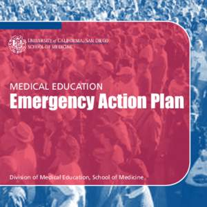 University of California, San Diego SCHOOL OF MEDICINE MEDICAL EDUCATION  Emergency Action Plan