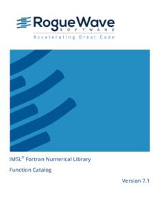 IMSL® Fortran Numerical Library Function Catalog Version 7.1 Table of Contents IMSL® FORTRAN NUMERICAL LIBRARY VERSION 7.1