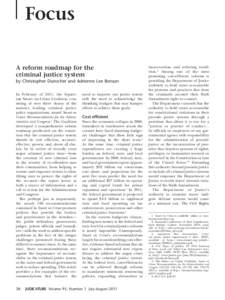 Focus A reform roadmap for the criminal justice system by Christopher Durocher and Adrienne Lee Benson In February of 2011, the bipartisan Smart on Crime Coalition, consisting of over three dozen of the nation’s leadin