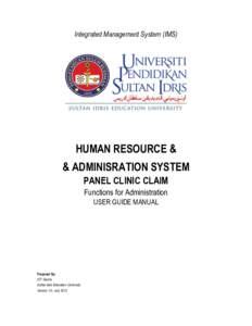 Integrated Management System (IMS)  HUMAN RESOURCE & & ADMINISRATION SYSTEM PANEL CLINIC CLAIM Functions for Administration