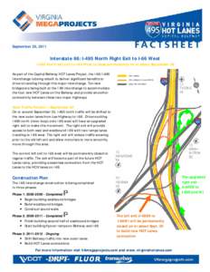September 20, 2011  Interstate 66: I-495 North Right Exit to I-66 West I-495 North left exit to I-66 West to close permanently on or about September 30 As part of the Capital Beltway HOT Lanes Project, the I-66/I-495 int