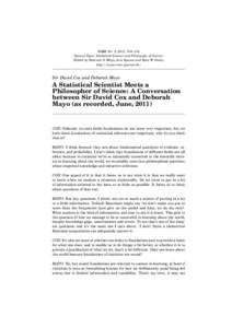 RMM Vol. 2, 2011, 103–114 Special Topic: Statistical Science and Philosophy of Science Edited by Deborah G. Mayo, Aris Spanos and Kent W. Staley http://www.rmm-journal.de/  Sir David Cox and Deborah Mayo