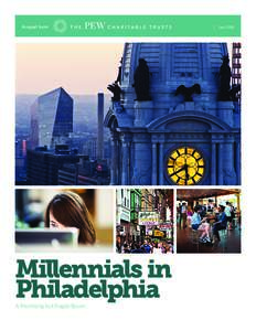 A report from  Millennials in Philadelphia A Promising but Fragile Boom