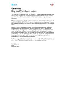 Genie-us Key and Teachers’ Notes This kit is one of a series of ‘quick’ kits from BritLit. These means that the stories used are very short (between 300 and 500 words only) and the materials can be used in a maximu