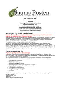 12. februar 2012 Indhold: Kontingent og fortsat medlemskab. GeneralforsamlingHvad er der sket siden sidst Denne måneds badning på „Havfruen“.