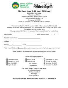 Northern Area 8-12 Year Old Group REGISTRATION FORM All sessions will be at The Family Resource Network Shore Office: 322 US Highway 46 Suite 290 Parsippany, NJ 07054