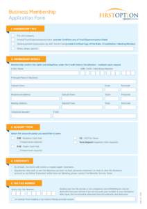 Business Membership Application Form 1. MEMBERSHIP TYPE Pty Ltd Company 	 Formal Trust/Superannuation Fund (provide Certified copy of Trust/Superannuation Deed) 	 Unincorporated Association eg. ABC Social Club (provide C