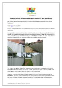 How to Tell the Difference Between Super Six and Hardifence http://www.asbestosremovalguide.com/322/how-to-tell-the-difference-between-super-six-andhardifence/ Filed in DIY on Sep.23, tips to distinguish between c